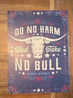 Junk Gypsy Navy "Do No Harm But Take No Bull" Wall Sign